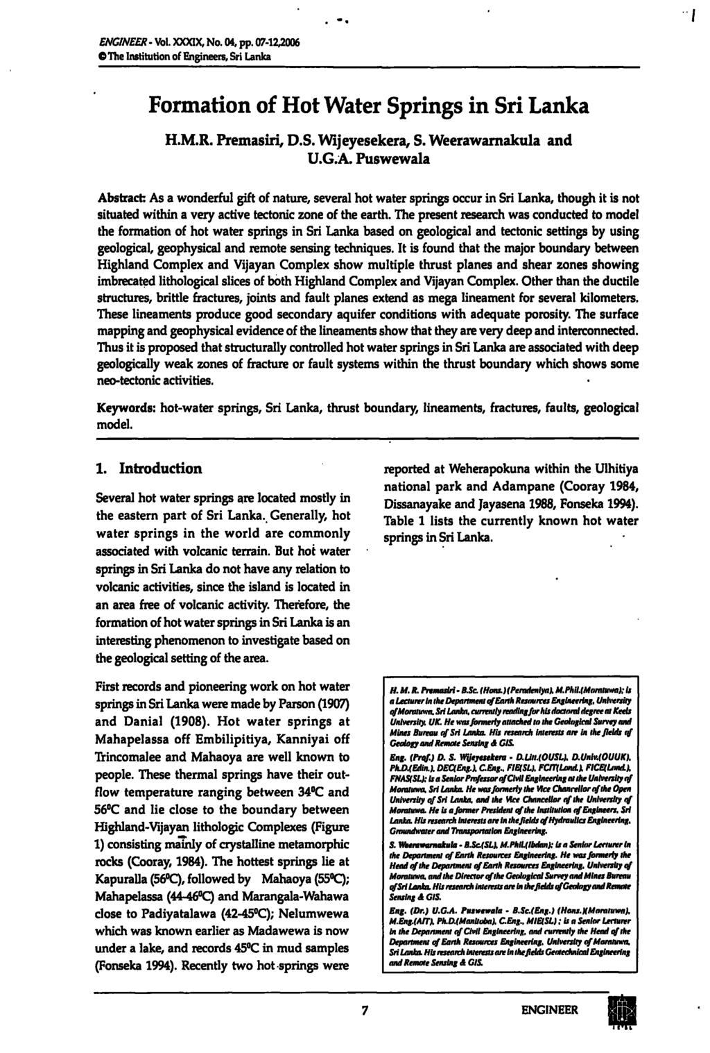 ENGINEER - Vol. XXXIX, No. 04, pp. 07-2006 The Institution of Engineers, Sri Lanka Formation of Hot Water Springs in Sri Lanka H.M.R. Premasiri, D.S. Wijeyesekera, S. Weerawarnakula and U.G.A.