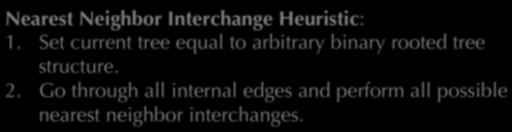 A Heuristic for Large Parsimony Nearest Neighbor Interchange Heuristic: 1.