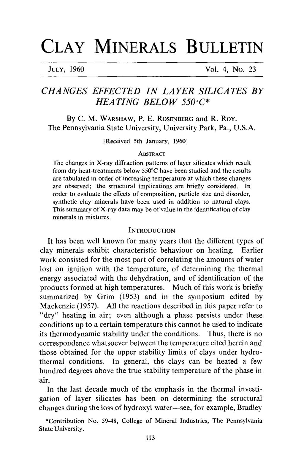 CLAY MINERALS BULLETIN JULY, 196 Vol. 4, No. 23 CHANGES EFFECTED IN LAYER SILICATES BY HEATING BELOW 55~ * By C. M. WARSHAW, P. E. ROSENBERG and R. RoY.