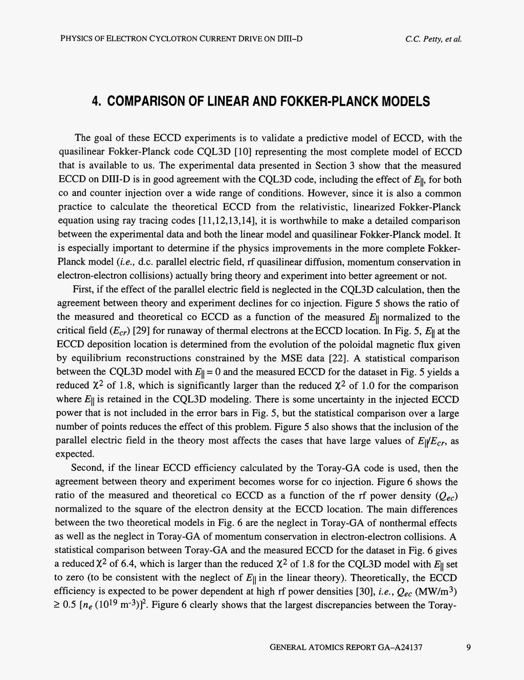 4. COMPARSON OF LNEAR AND FOKKER-PLANCK MODELS The goal of these ECCD experiments is to validate a predictive model of ECCD, with the quasilinear Fokker-Planck code CQL3D [ 0 representing the most