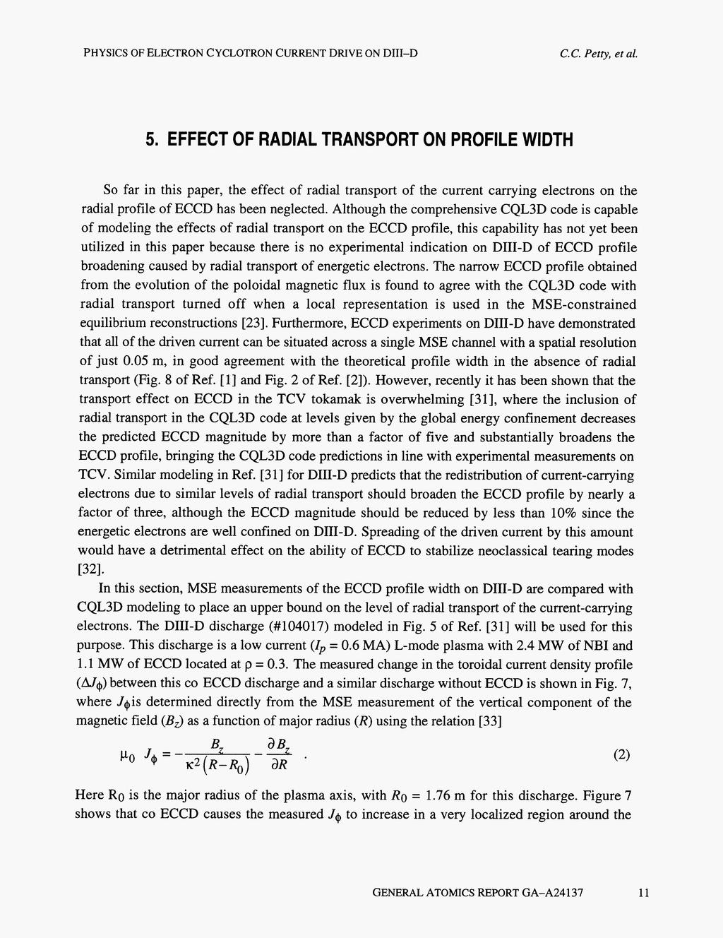 5. EFFECT OF RADAL TRANSPORT ON PROFLE WDTH So far in this paper, the effect of radial transport of the current carrying electrons on the radial profile of ECCD has been neglected.