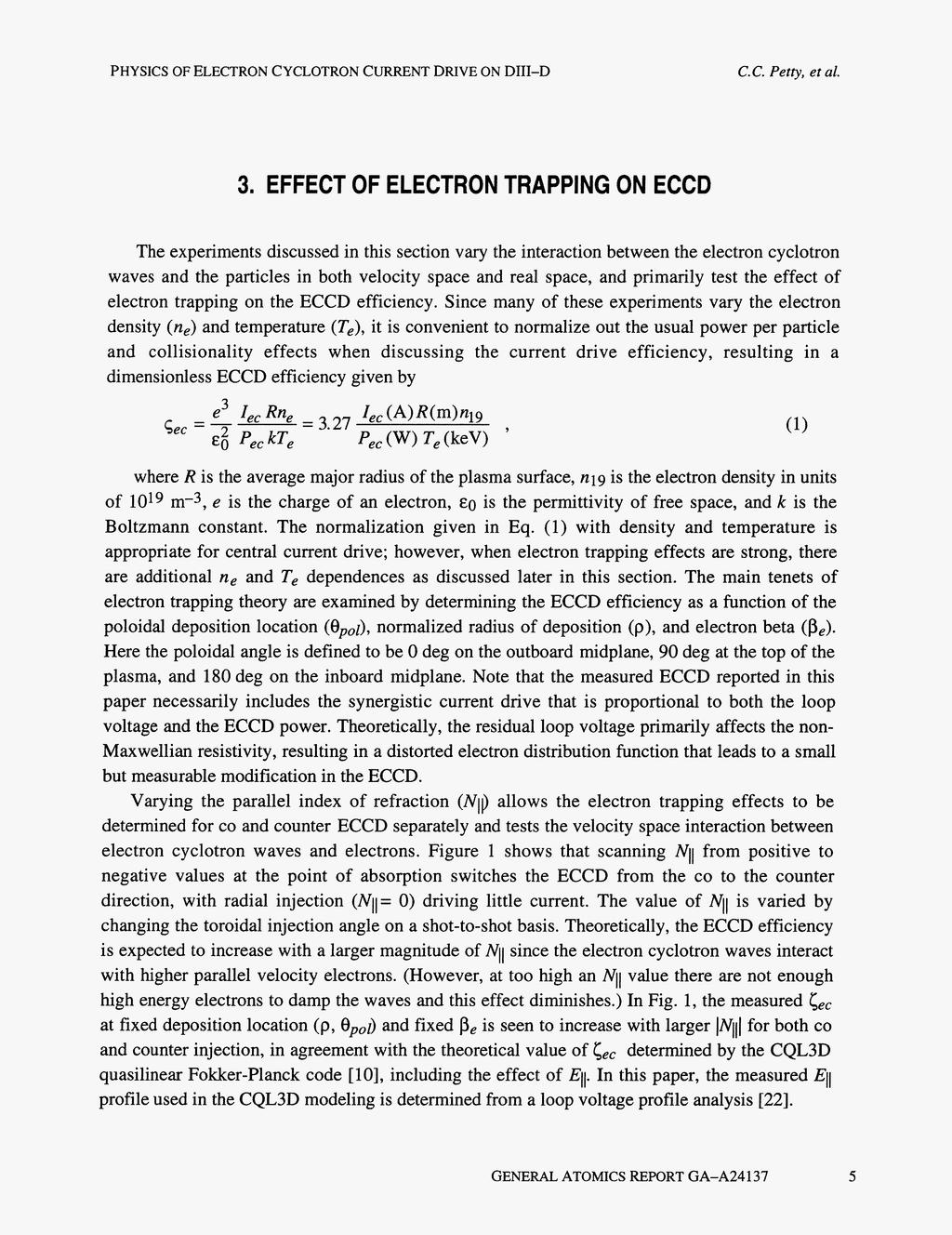 3. EFFECT OF ELECTRON TRAPPNG ON ECCD The experiments discussed in this section vary the interaction between the electron cyclotron waves and the particles in both velocity space and real space, and