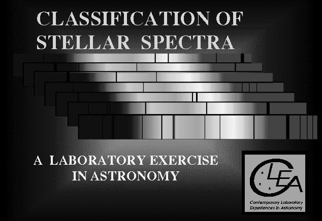 THE CLASSIFICATION OF STELLAR SPECTRA STUDENT MANUAL A Manual to Accompany