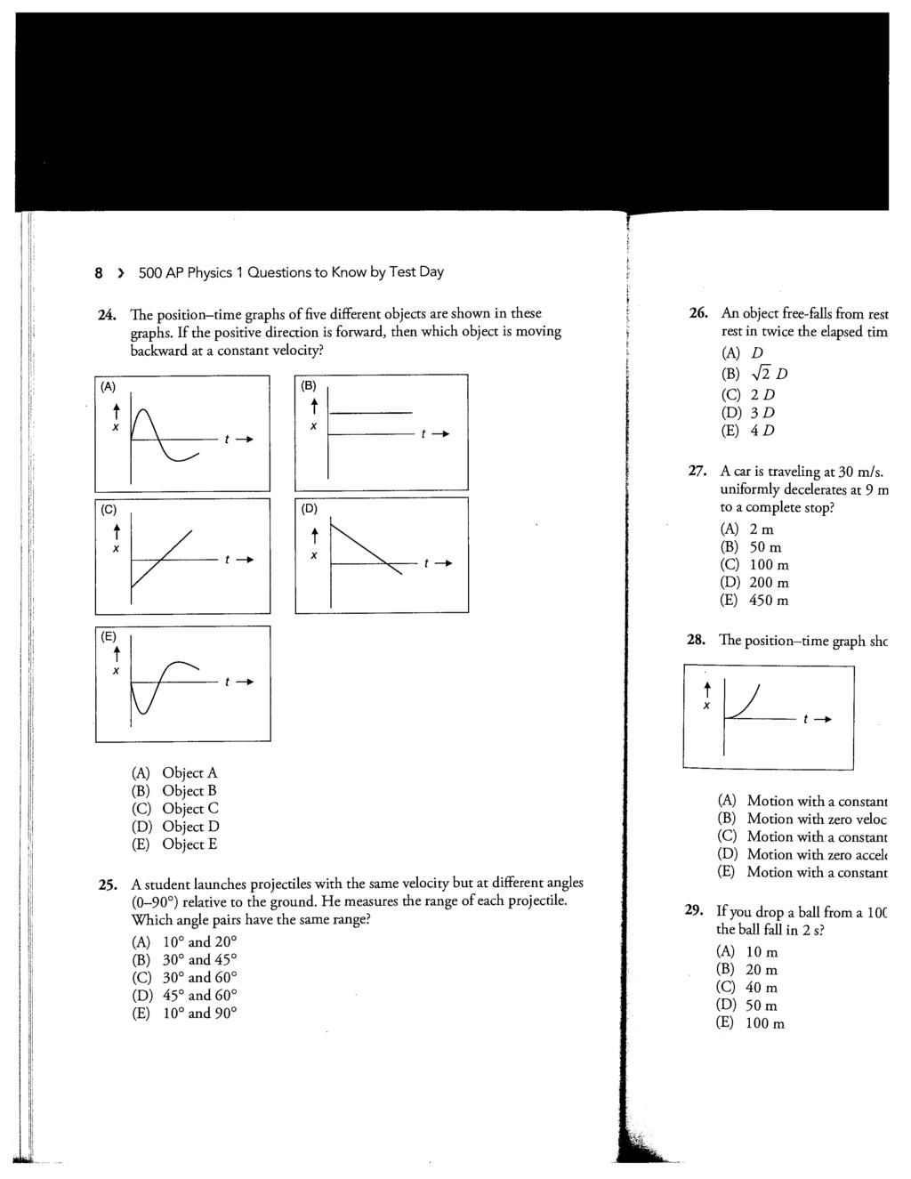 8 > 500 AP Physics 1 Questions to Know by Test Day 24. The position time graphs of five different objects are shown in these graphs.