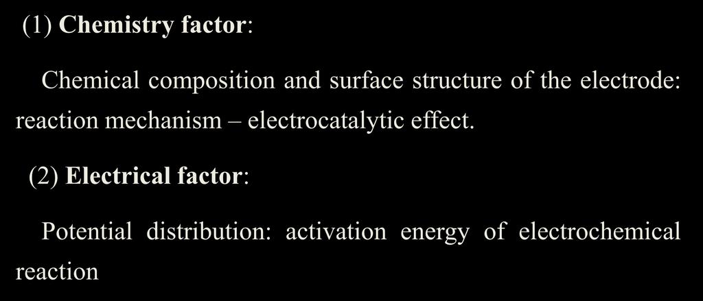 Influental factors: (1) Chemstry factor: Chemcal composton and surface structure of the