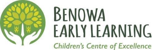 15 Sapium Rd, Southport, 4215 ph: 07 5597 3844 e: info@benowaearlylearning.com.