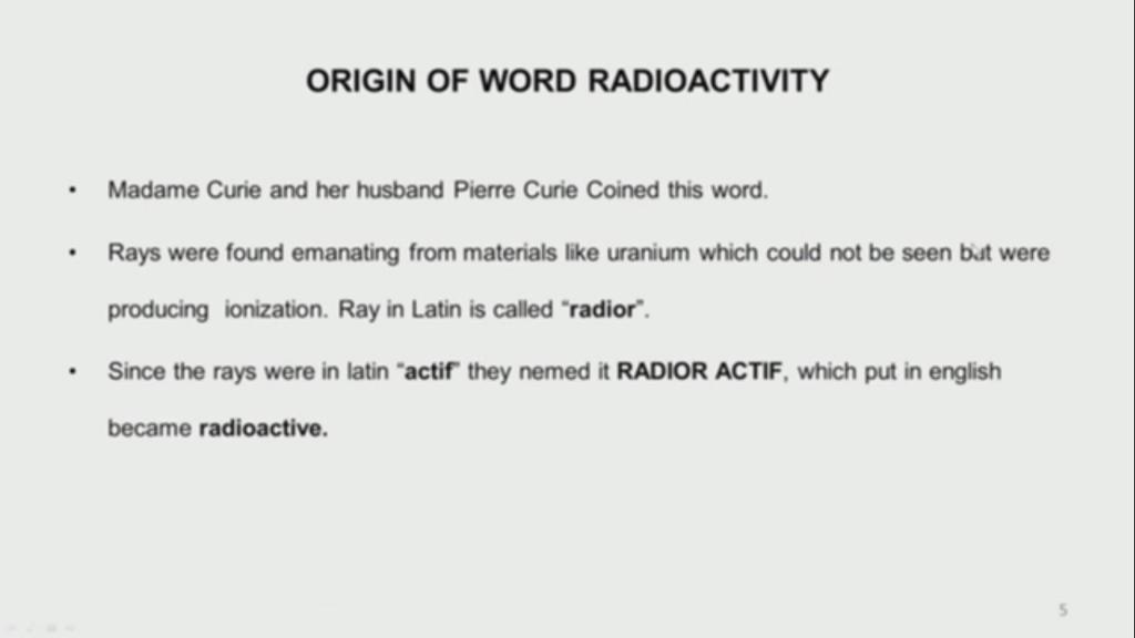 (Refer Slide Time: 04:12) Now one word was a very interesting question. What is the origin of the word radioactivity?