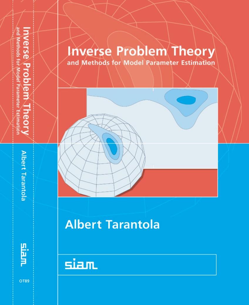 Mathematical formulation My favourite reference: Tarantola, A. (2005). Inverse problem theory and methods for model parameter estimation. SIAM.