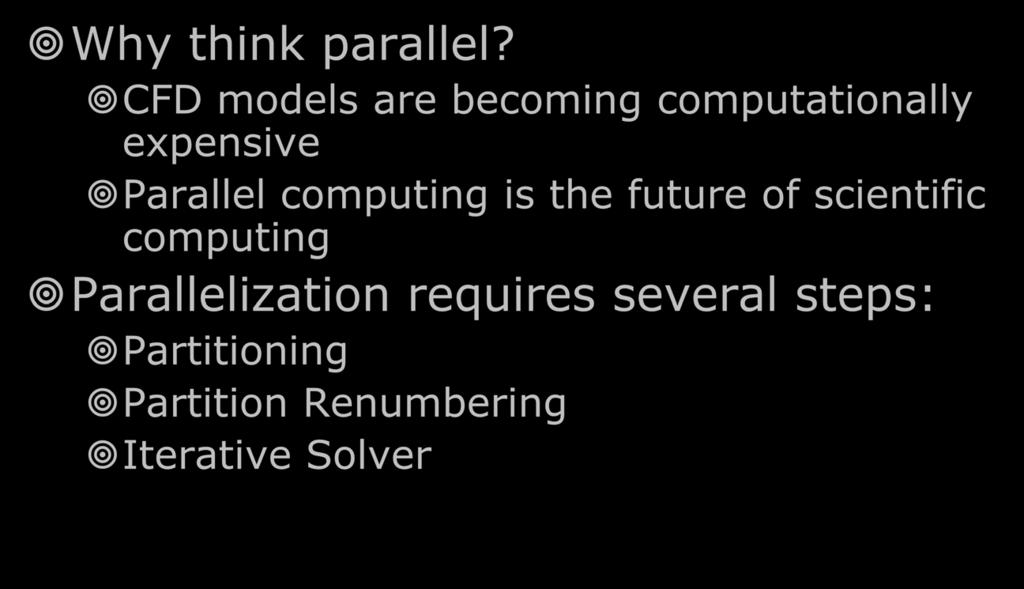 PARALLEL IMPLEMENTATION Why think parallel?