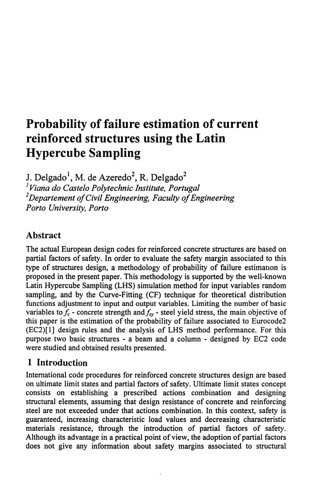Probability of failure estimation of current reinforced structures using the Latin Hypercube Sampling J. Delgado*, M. de Azeredo^, R.