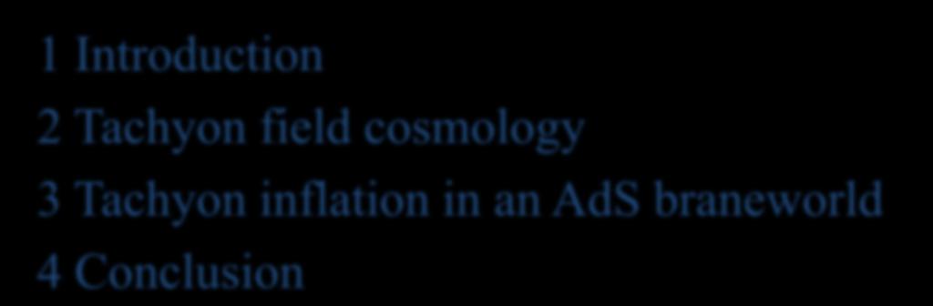 1 Introduction Tachyon field cosmology 3
