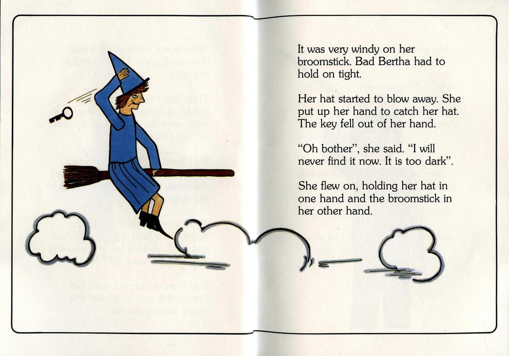 It was very windy on her broomstick. Bad Bertha had to hold on tight. Her hat started to blow away. She put up her hand to catch her hat.