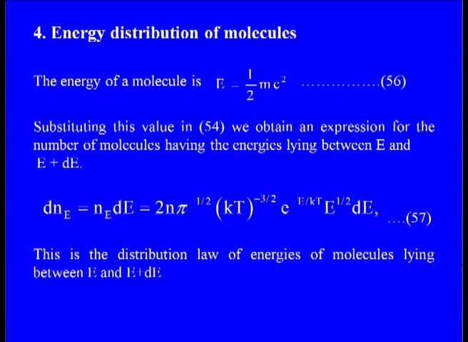 So, according to kinetic theory of gases the number of molecules having the velocity lying between c and c + dc is given as dn c = nc time dc which is 4 Pi n m by 2 Pi KT to the power 3 by 2 e to the