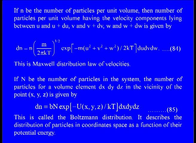 for velocity as dwc means probability of Miller's having the velocity c is dwc is m by 2 Pi KT to the 3 by 2 exponential e to the power of -m u square + v square + w square by 2 KT du dv dw where u,