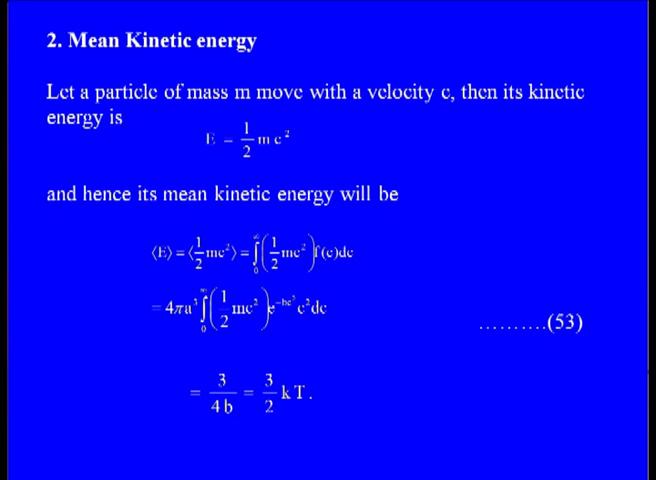 So, let us see later particle of mass m move with a velocity c then its kinetic energy is E = half mc square.