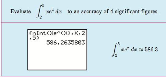 But if we have access to a good calculator and if the integral is definite, we can approximate the integral with the calculator: MATH/fnInt (option 9) The parameters are: fnint(<function>,