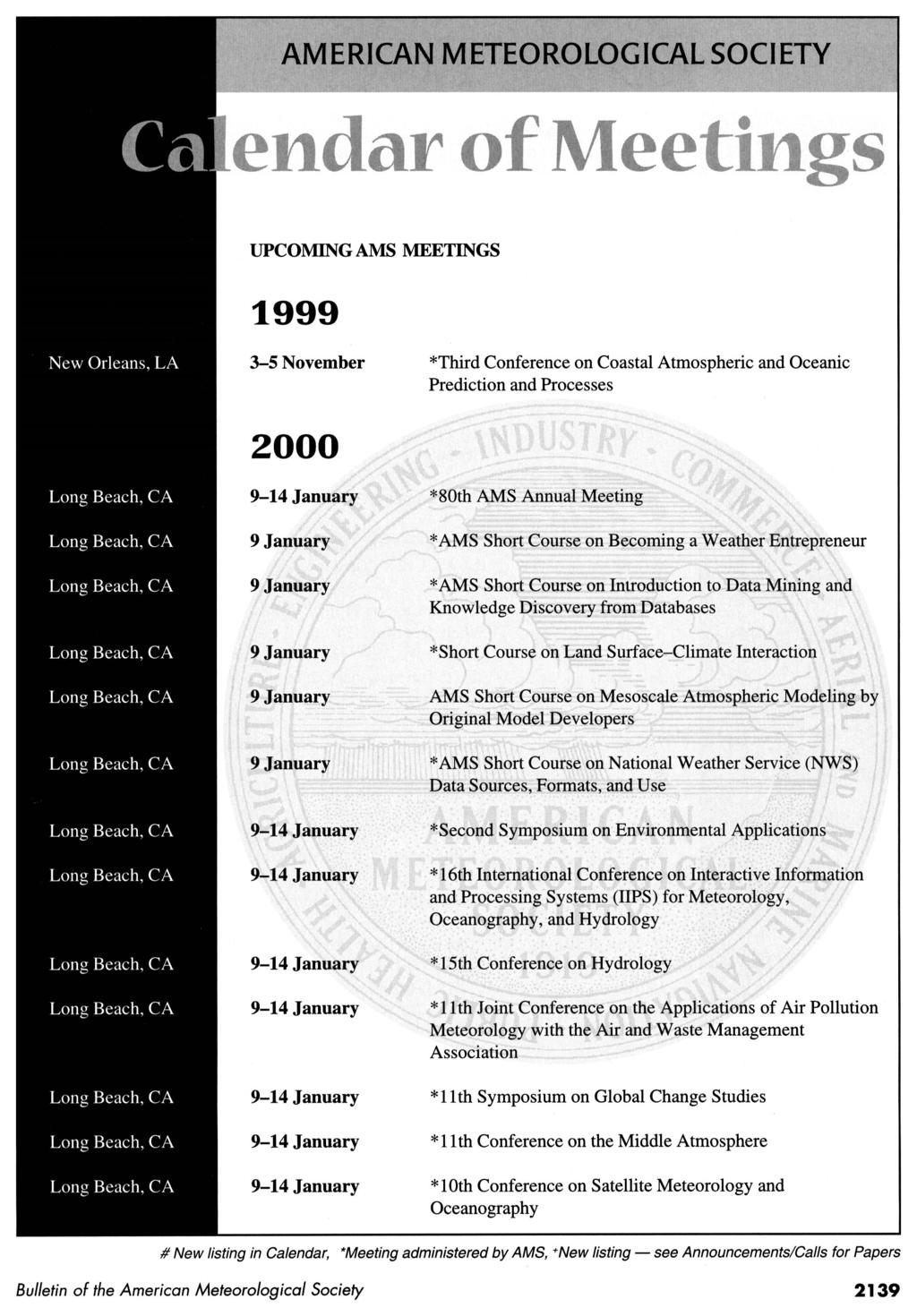 C a UPCOMING AMS MEETINGS New Orleans, LA 1999 3-5 November 2000 * Third Conference on Coastal Atmospheric and Oceanic Prediction and Processes *80th AMS Annual Meeting * AMS Short Course on Becoming