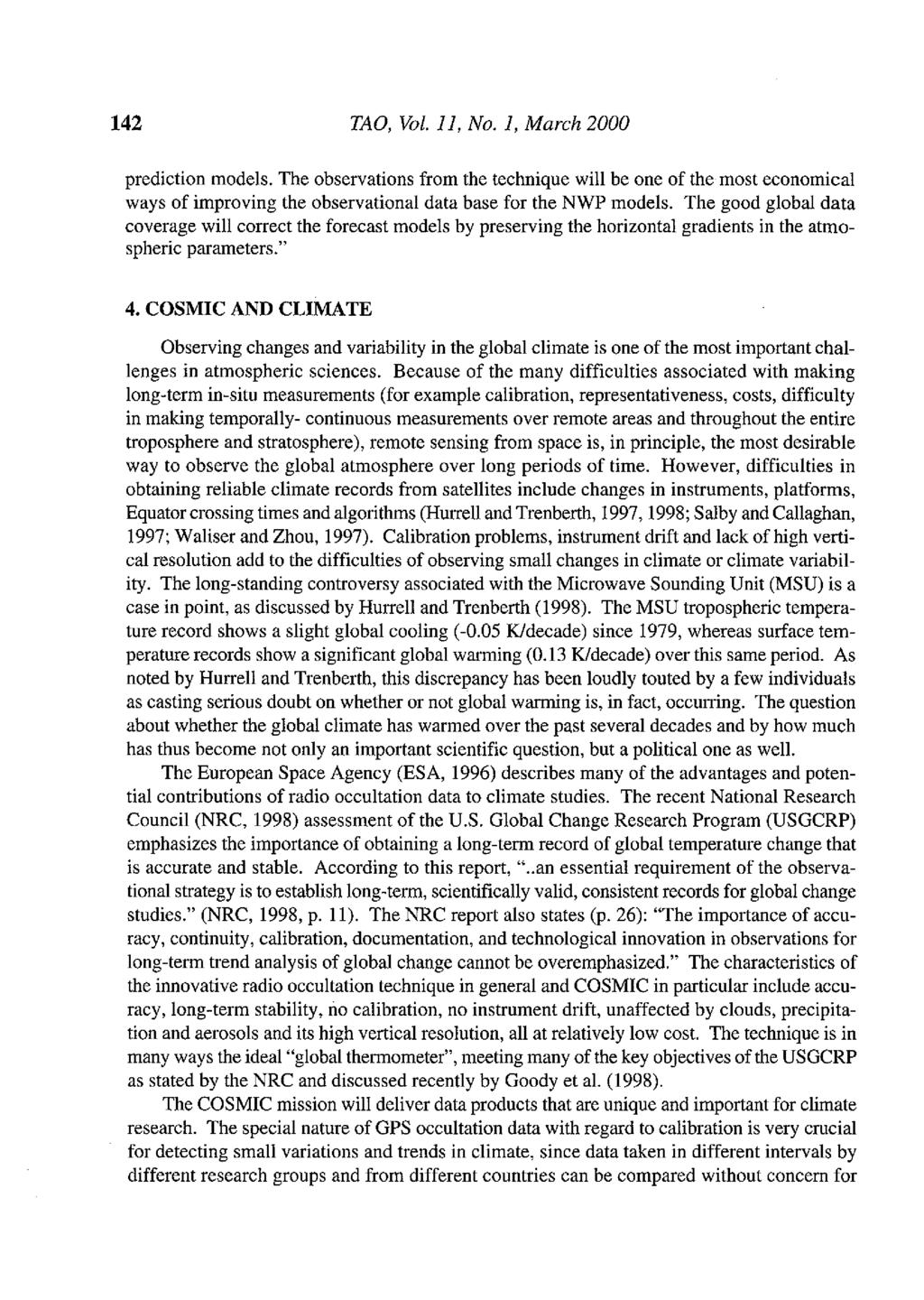 142, Vol. 11, No.1, March 2000 prediction models. The observations from the technique will be one of the most economical ways of improving the observational data base for the NWP models.