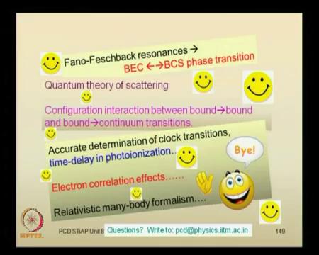 (Refer Slide Time: 47:05) To study quantum collision theory, actually it is a parameter called as scattering length and quantum collision theory, which is controlled by magnetic fields to bring about
