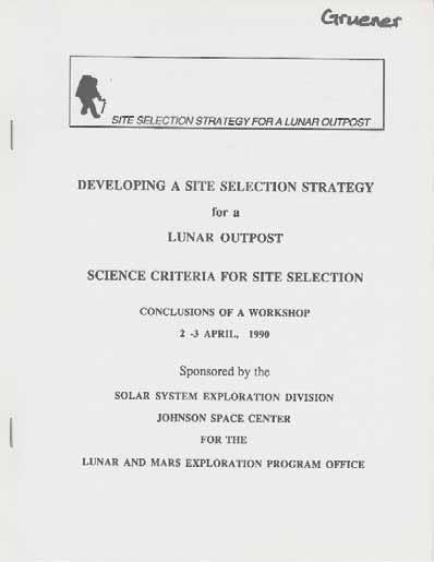 Developing a Site Selection Strategy for a Lunar Outpost: Science Criteria for Site Selection April 2-3, 1990, Houston, Texas Cooperative effort between the Lunar and Mars Exploration Office and the