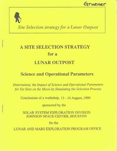 A Site Selection Strategy for a Lunar Outpost: Science and Operational Parameters August 13-14, 1990, Houston, Texas Site Selection Simulation Sites specifically selected to be representative of a