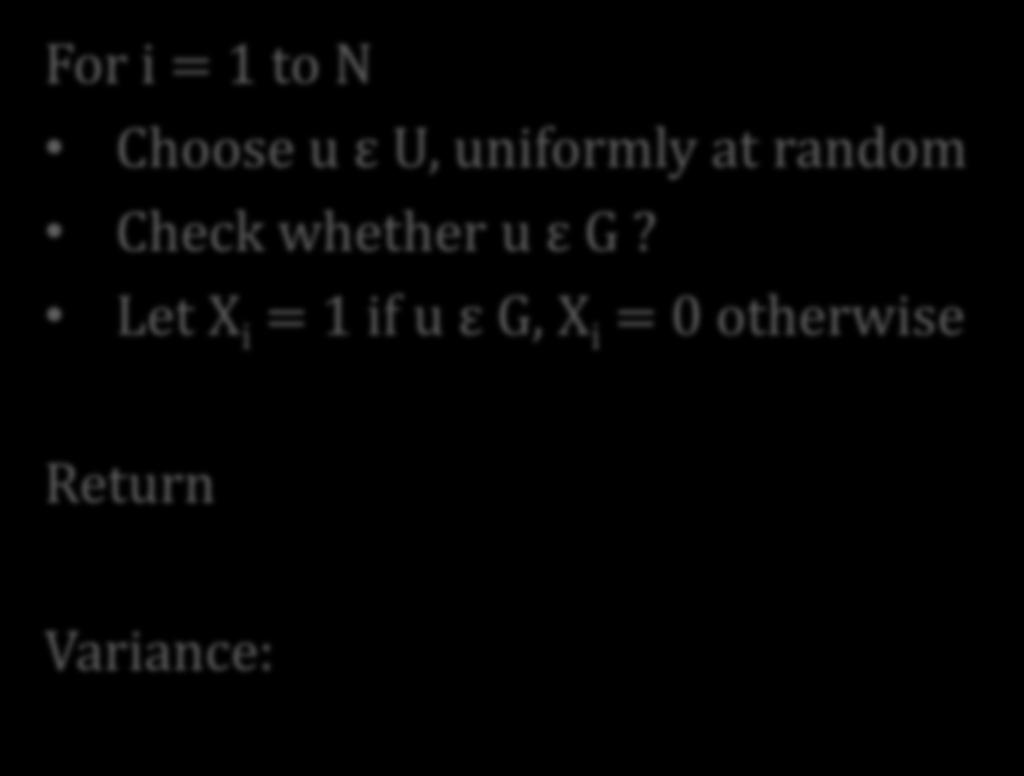 to count exactly For i = 1 to N Choose u ε U, uniformly at random Check whether u