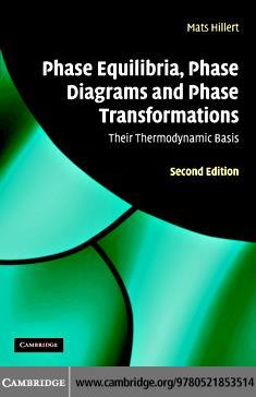 MBN 305 Phase Diagrams & Transformations Course Textbook M. Hillert.