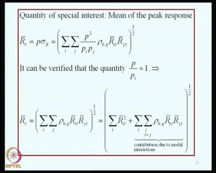 (Refer Slide Time: 19:10) Now, quantity of special interest for us is the mean of the peak response; so, that is.