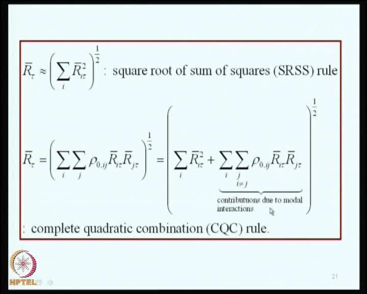 (Refer Slide Time: 20:35) Now, if we ignore the modal interactions, we get a rule known as square root of sum of squares or known as SRSS rule.