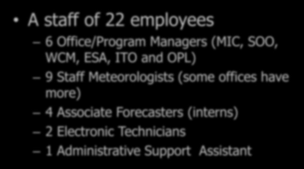 ESA, ITO and OPL) 9 Staff Meteorologists