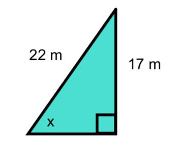 a Right- Angled Triangle We are given the lengths of the hypotenuse and the length opposite the angle we have to find so we use the sin ratio. sin x = opp hyp sin x = 17 22 x = sin 1 ( 17 22 ) x = 50.