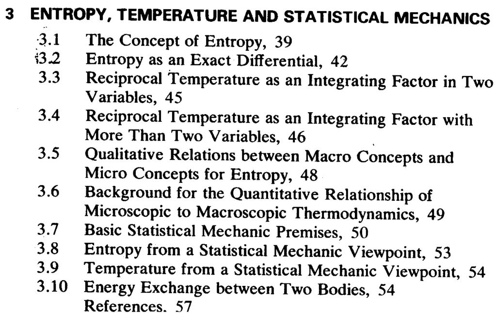 x Problems, 35 Answers. 35 3 ENTROPY, TEMPERATURE AND STATISTICAL MECHANICS -3.1 The Concept of Entropy, 39 ~3.2 Entropy as an Exact Differential, 42 3.