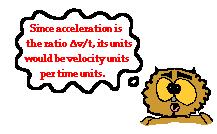 2:2 Acceleration A. Acceleration change in velocity s rate 1. Positive acceleration speed is increasing 2.