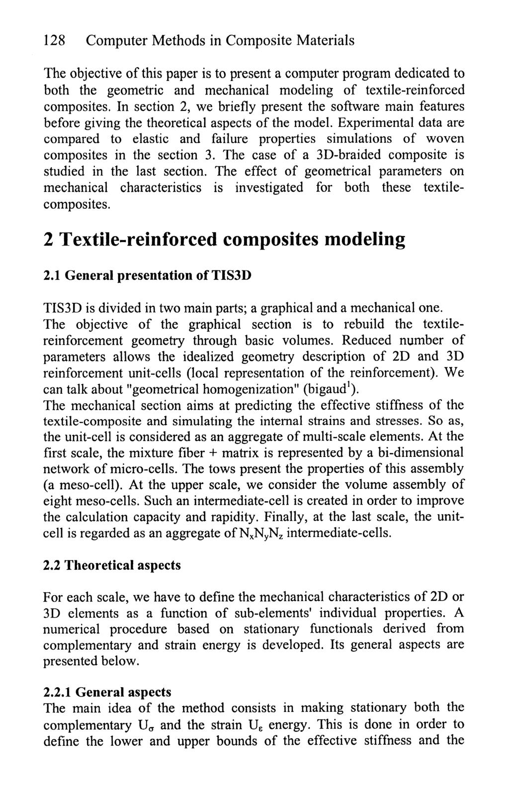 128 Computer Methods in Composite Materials The objective of this paper is to present a computer program dedicated to both the geometric and mechanical modeling of textile-reinforced composites, In