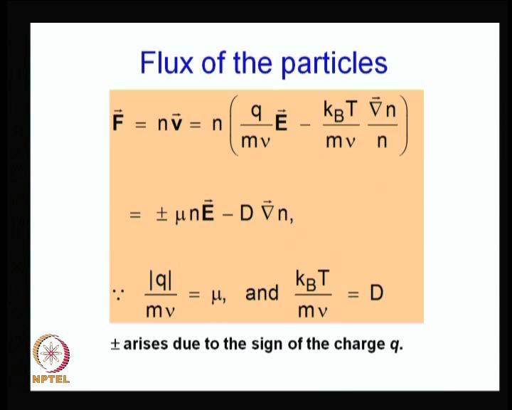 (Refer Slide Time: 35:58) Now, we express the flux in terms of mobility and diffusion coefficient flux is n V is equal to n.
