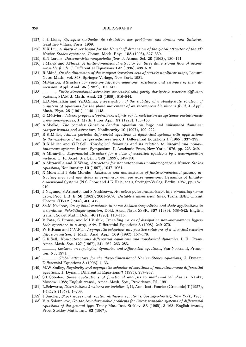 358 BIBLIOGRAPH Y [127] J.-L.Lions, Quelques methodes de resolution des problemes aux limites non lineaires, Gauthier-Villars, Paris, 1969. [128] V.X.