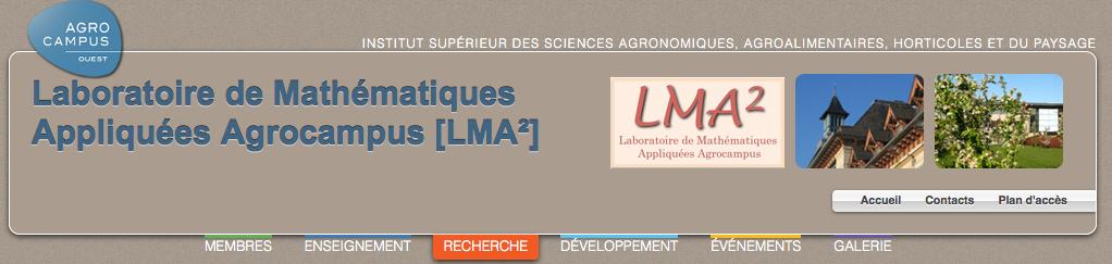 Laboratoire de Mathématiques Appliquées de l Agrocampus (LMA 2 ) http://math.agrocampus-ouest.