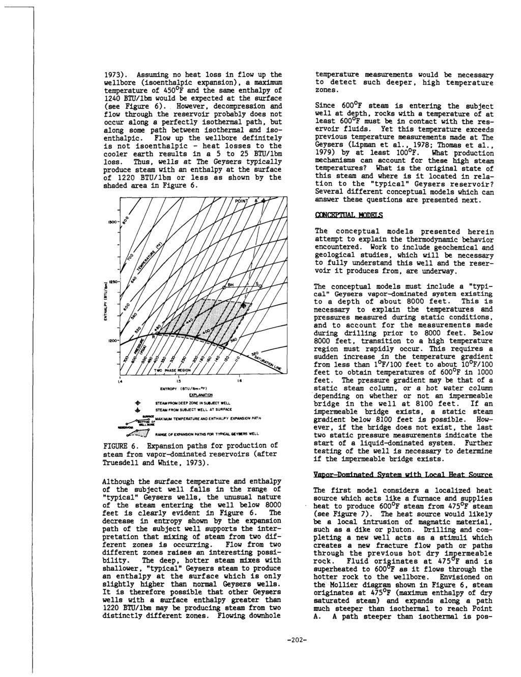 1973). Assuming no heat loss in flow up the wellbore (isoenthalpic expansion), a maximum temperature of 450 F and the same enthalpy of 1240 BTU/lh would be expected at the surface (see Figure 6).