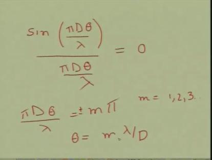 What is the width of the central bright spot so, you have to look at the value to theta where the sinc for which the sinc functions sinc function is 0 and we know that so, the function to look at is.