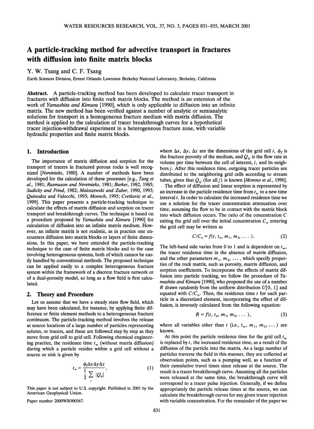 WATER RESOURCES RESEARCH, VOL. 37, NO. 3, PAGES 831-835, MARCH 2001 A particle-tracking method for advective transport in fractures with diffusion into finite matrix blocks Y. W. Tsang and C. F.