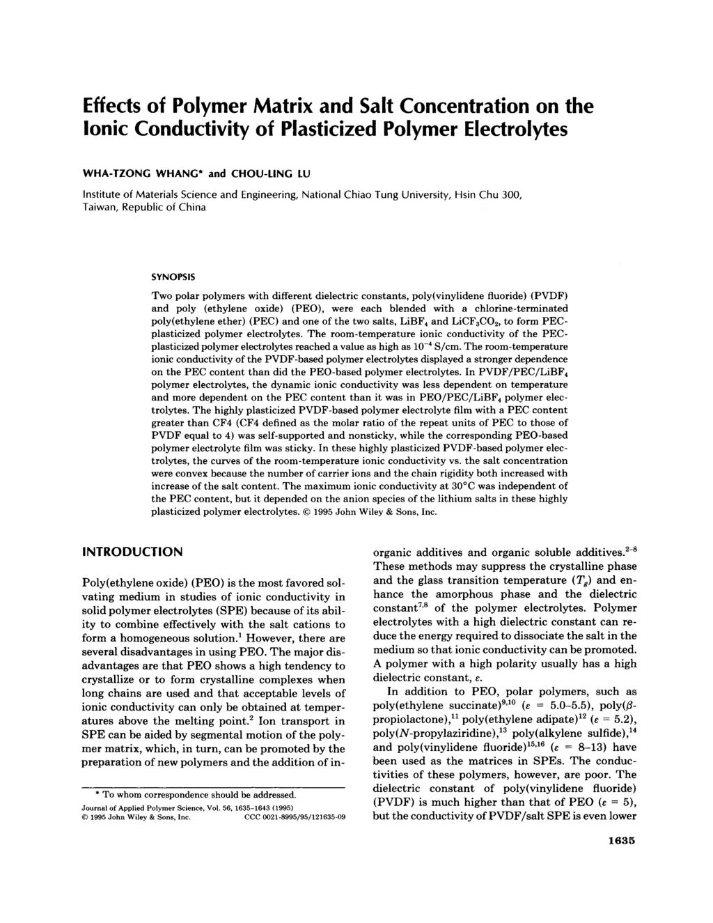 Effects of Polymer Matrix and Salt Concentration on the Ionic Conductivity of Plasticized Polymer Electrolytes WHA-TZONG WHANG* and CHOU-LING LU Institute of Materials Science and Engineering,