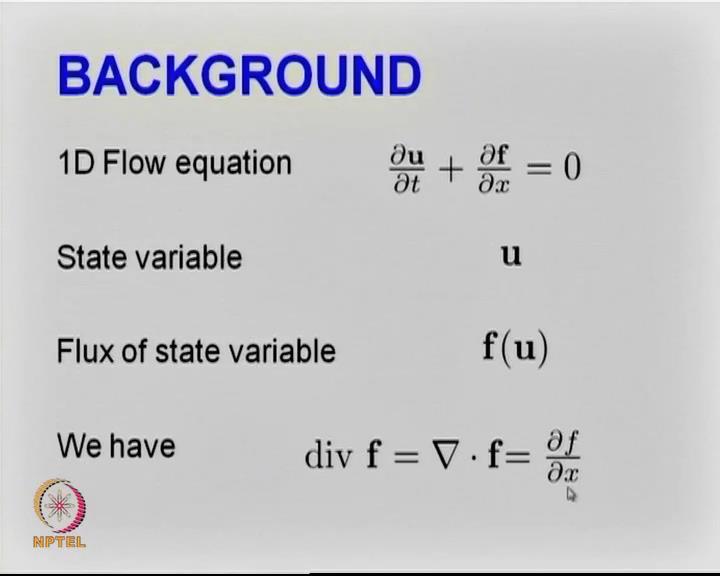 (Refer Slide Time: 12: 15) So let us take a simple example of one dimensional flow described by this advection equation.