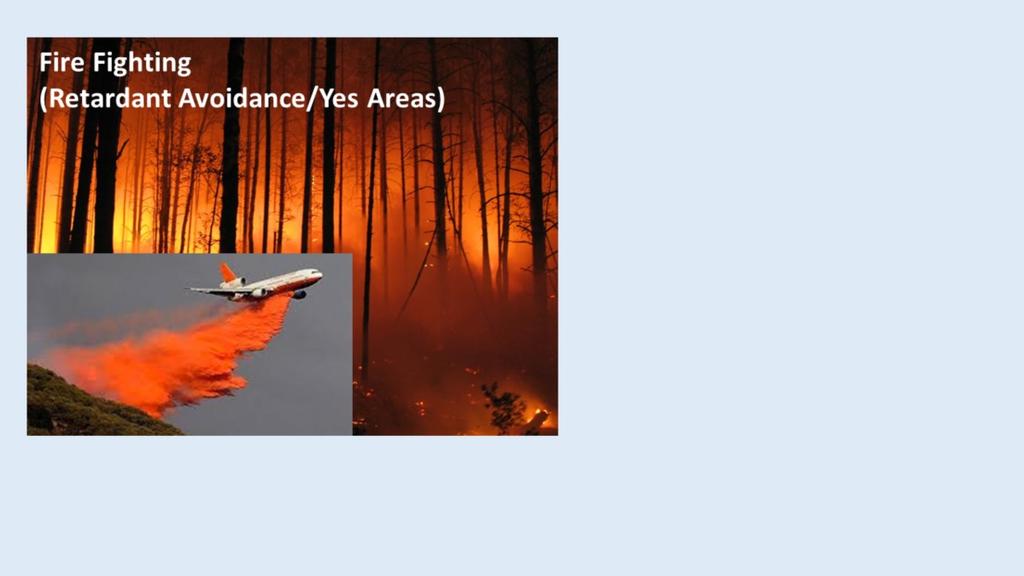 NetMap s Fire and Fish analysis could be used to inform firefighting, including retardant drops.