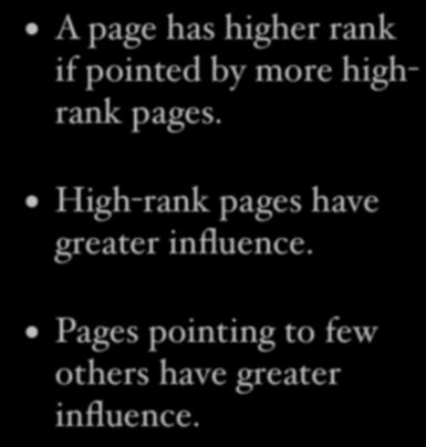 PageRank Rank: importance of a page A page has