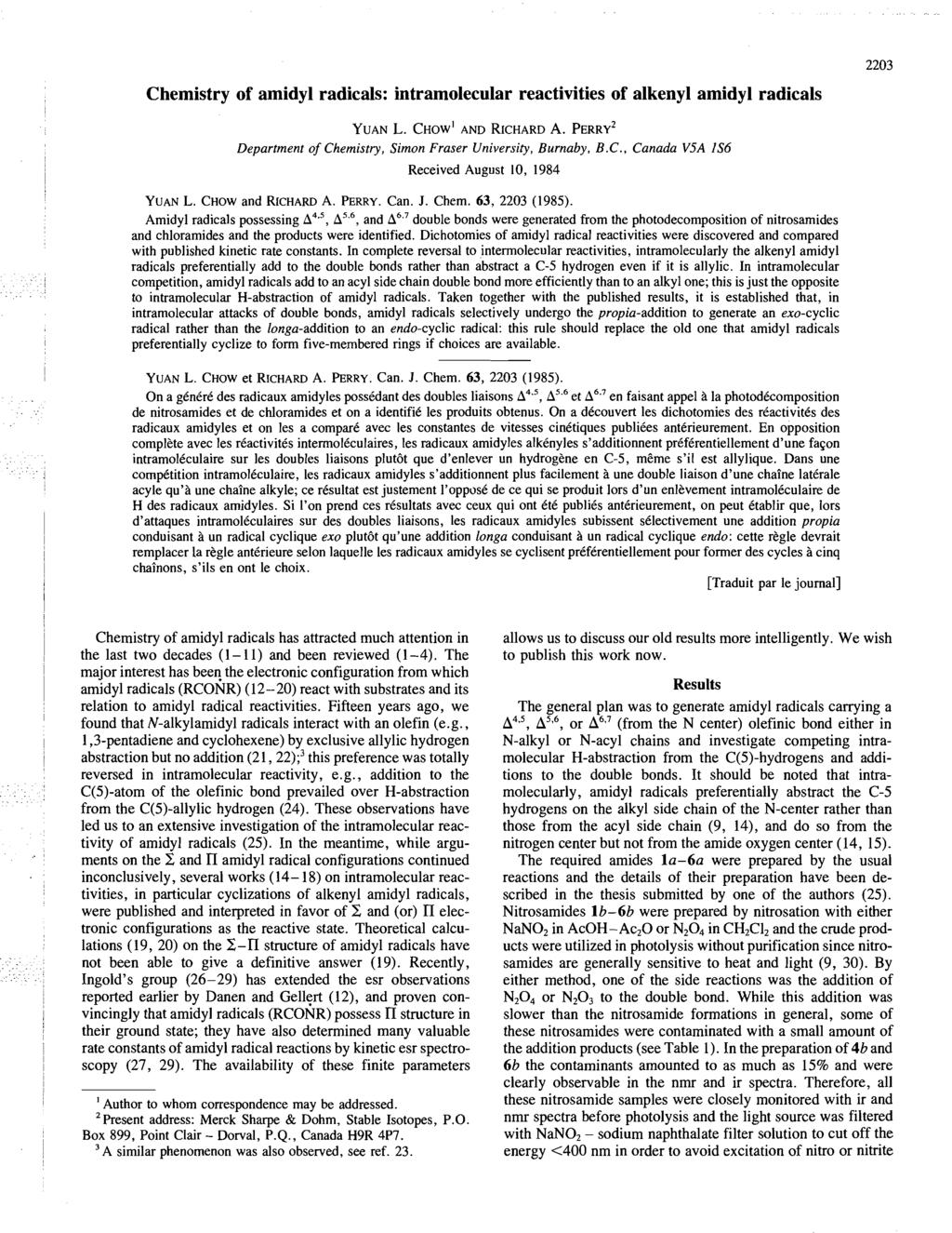 Chemistry of amidyl radicals: intramolecular reactivities of alkenyl amidyl radicals YUAN L. CHOW' AND RICHARD A. PERRY' Department of Chemistry, Simon Fraser University, Burnaby, B.C., Canada V5A IS6 Received August 10, 1984 YUAN L.