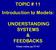 TOPIC # 11 Introduction to Models: UNDERSTANDING SYSTEMS & FEEDBACKS. Class notes pp 57-61