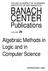 POLISH ACADEMY OF SCIENCES INSTITUTE OF MATHEMATICS BANACH CENTER. Publications VOLUME 28. Algebraic Methods in Logic and in Computer Science
