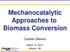 Mechanocatalytic Approaches to Biomass Conversion