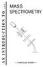 A N I N T R O D U C T I O N T O... MASS SPECTROMETRY. A self-study booklet