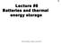 Lecture #8 Batteries and thermal energy storage